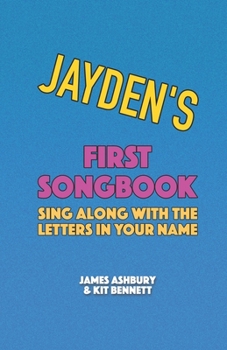 Paperback Jayden's First Songbook: Sing Along with the Letters in Your Name Book