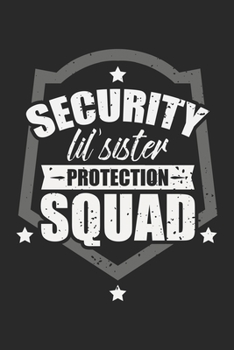 Security Little Sister Protection Squad: Lustige Big Brother Security  Notizbuch liniert DIN A5 - 120 Seiten für Notizen, Zeichnungen, Formeln | Organizer Schreibheft Planer Tagebuch