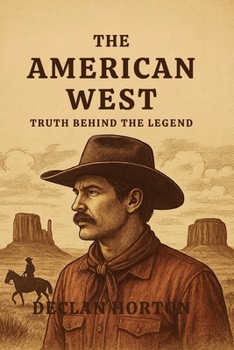 Paperback The American West: Truth Behind the Legend Book