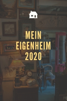 Mein Eigenheim 2020: A5 Punkteraster Notizbuch für Bauherren & Bauherrin, Hausbau, Häuserbau, Logbuch für Renovierung | 120 Seiten 6x9 DIN A5 (German Edition)