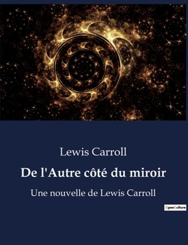 Paperback De l'Autre côté du miroir: Une nouvelle de Lewis Carroll [French] Book