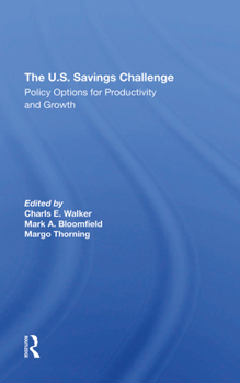 Hardcover The U.S. Savings Challenge: Policy Options For Productivity And Growth Book