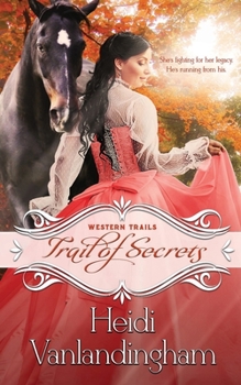 Trail of Secrets - Book #4 of the Western Trails