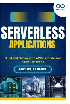 Serverless Applications: Build and Deploy with AWS Lambda and Azure Functions