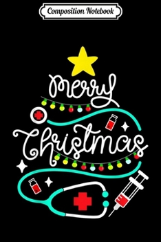 Composition Notebook: Merry Christmas Nurse Doctor Life Medical Stethoscope Gift  Journal/Notebook Blank Lined Ruled 6x9 100 Pages