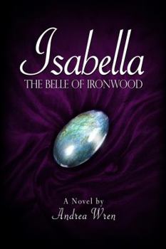 Paperback Isabella: The Belle of Ironwood Book
