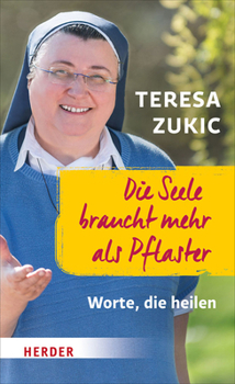 Hardcover Die Seele Braucht Mehr ALS Pflaster: Worte, Die Heilen [German] Book