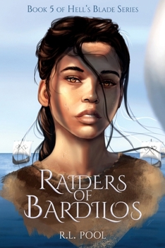 Raiders of Bardilos: Book 5 of "Hell's Blade" series