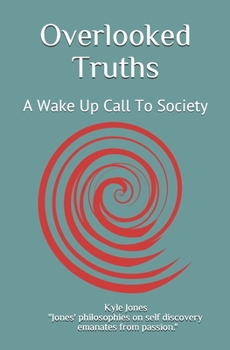 Paperback Overlooked Truths: A Wake Up Call To Society Book