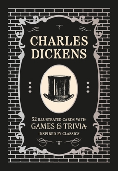 Misc. Charles Dickens: 52 Illustrated Cards with Games and Trivia Inspired by Classics Book
