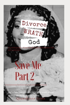 Paperback Divorce, Wrath, God: Save ME Part 2 Book