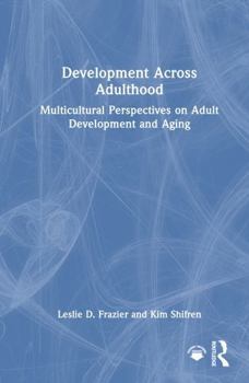 Development Across Adulthood: Multicultural Perspectives on Adult Development and Aging