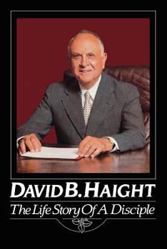 Hardcover David B. Haight: The life story of a disciple Book
