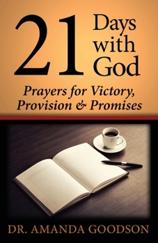 Paperback 21 Days With God: Prayers for Victory, Provision and Promises Book