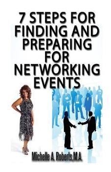 Paperback 7 Steps for Finding and Preparing for Networking Events Book