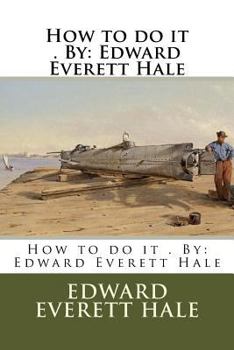 Paperback How to do it . By: Edward Everett Hale Book