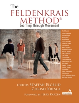 Paperback The Feldenkrais Method: Learning Through Movement Book