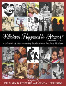 Paperback Whatever Happened to Mamas?: A Memoir of Heartwarming Stories about Precious Mothers Book