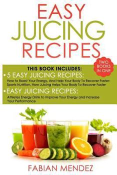 Paperback Easy Juicing Recipes Bundle: healthy and easy to make, will increase your energy Book