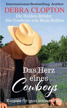 Paperback Das Herz eines Cowboys: Kuppeln für ganz schwere Fälle [German] Book