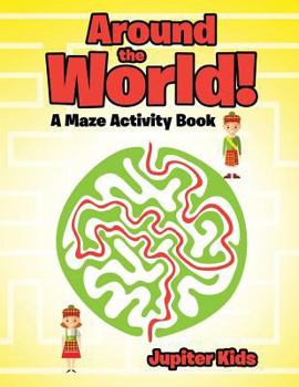 Paperback Around the World! A Maze Activity Book