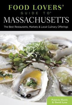 Paperback Food Lovers' Guide To(r) Massachusetts: The Best Restaurants, Markets & Local Culinary Offerings Book