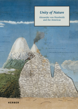 Hardcover Unity of Nature: Alexander Von Humboldt and the Americas Book