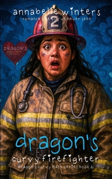Dragon's Curvy Firefighter - Book #6 of the Dragon's Curvy Mate
