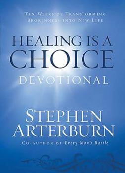 Hardcover Healing Is a Choice Devotional: 10 Weeks of Transforming Brokenness Into New Life Book