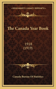 Hardcover The Canada Year Book: 1918 (1919) Book