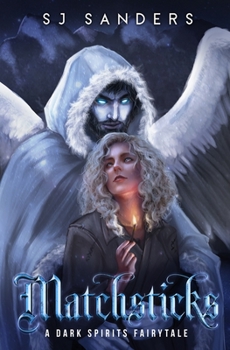 Matchsticks: A Dark Spirits Fairytale - Book  of the Dark Spirits Fairytales