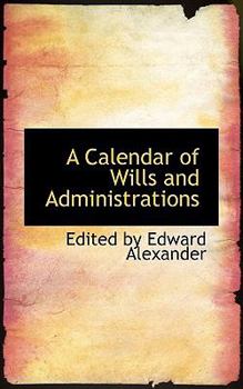 Paperback A Calendar of Wills and Administrations Book