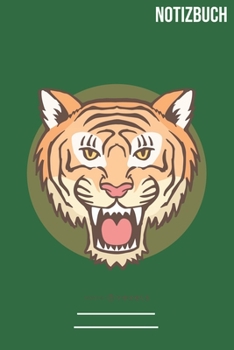 Notizbuch Liniert Tiger: A5 Notizbuch /  Notebook • 111 Seiten  • Extra  Kalender 2020 •  Einzigartig •  Liniert •  Linien •  Linie • Geschenk • Geschenkidee (German Edition)