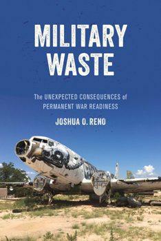 Paperback Military Waste: The Unexpected Consequences of Permanent War Readiness Book