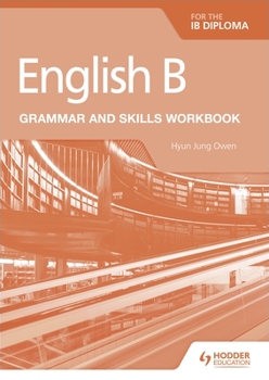 Paperback English B for the IB Diploma Grammar and Skills Workbook: Hodder Education Group Book
