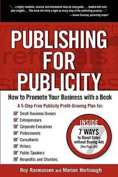 Paperback Publishing for Publicity: How to Promote Your Business with a Book