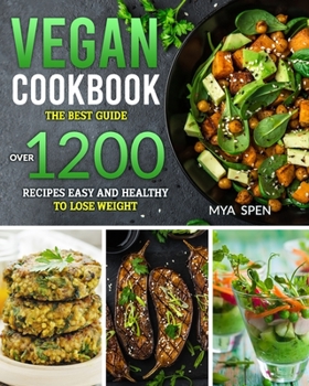 Paperback Vegan Cookbook: The best guide, over 1200 recipes easy and healthy to lose weight. Book