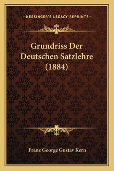Paperback Grundriss Der Deutschen Satzlehre (1884) [German] Book