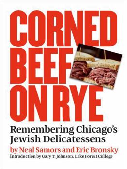 Hardcover Corned Beef on Rye: Remembering Chicago's Jewish Delicatessens Book