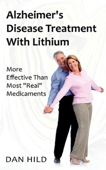 Paperback Alzheimer's Disease Treatment with Lithium: More Effective Than Most "Real" Medicaments Book