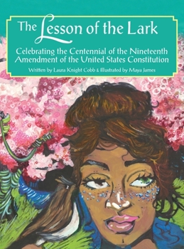 Hardcover The Lesson of the Lark: Celebrating the Centennial of the Nineteenth Amendment of the United States of America Book