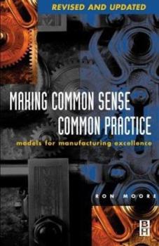 Paperback Making Common Sense Common Practice: Models for Manufacturing Excellence Book