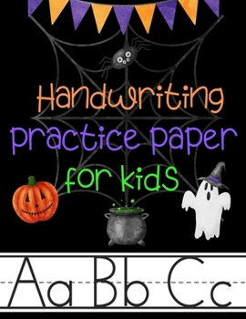 Paperback Handwriting Practice Paper for Kids: Kindergarten Preschoolers Writing Dotted Lined Sheets Notebook - Halloween Theme Book