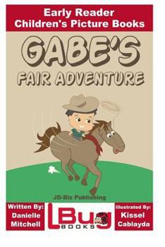 Paperback Gabe's Fair Adventure - Early Reader - Children's Picture Books Book