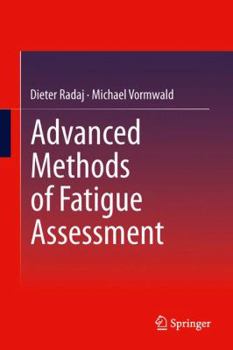 Hardcover Advanced Methods of Fatigue Assessment Book