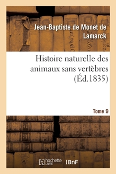 Paperback Histoire Naturelle Des Animaux Sans Vertèbres. Tome 9 [French] Book