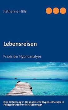 Paperback Lebensreisen: Praxis der Hypnoanalyse [German] Book