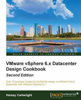 Paperback VMware vSphere 6.x Datacenter Design Cookbook - Second Edition Book
