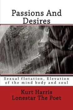 Paperback Passions And Desires: Sexual flotation Elevation of the mind body and soul Book