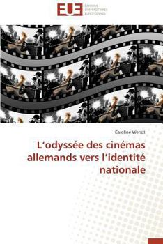Paperback L Odyssée Des Cinémas Allemands Vers L Identité Nationale [French] Book
